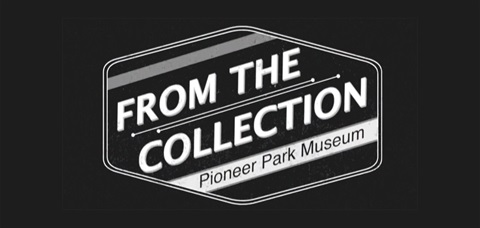 text 'From the collection, Pioneer Park Museum'.